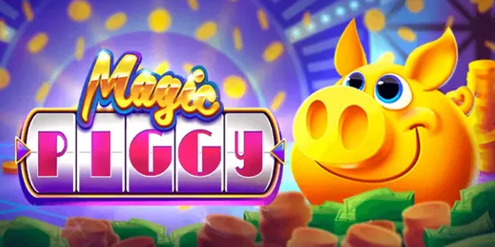 Magic-Piggy-Rahasia-Slot-Babi-Ajaib-untuk-Jackpot