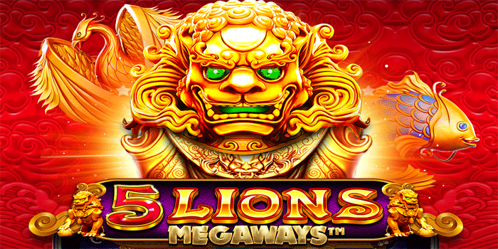 Tips Sukses Bermain Slot 5 Lions Megaways