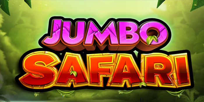 Tips Jitu Menemukan Jackpot Besar Bermain Slot Jumbo Safari