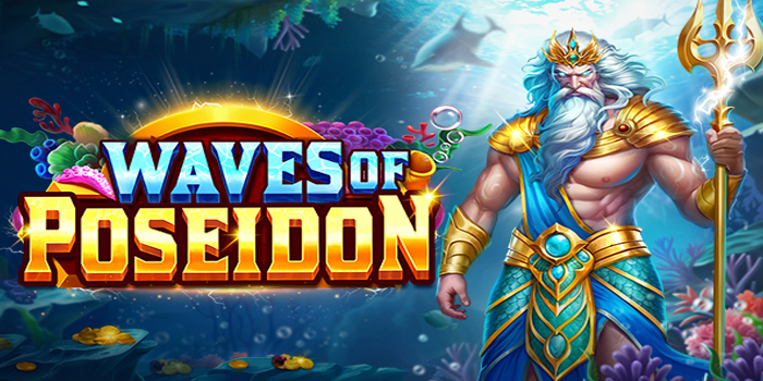 Strategi Ampuh Bermain Bermain Slot Waves of Poseidon