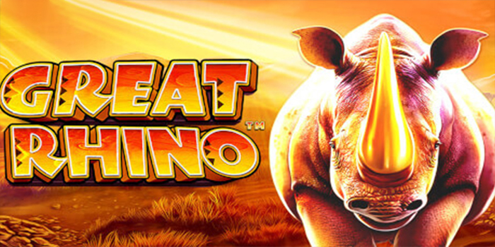 Kunci Bermain Sukses Bermain Slot Great Rhino