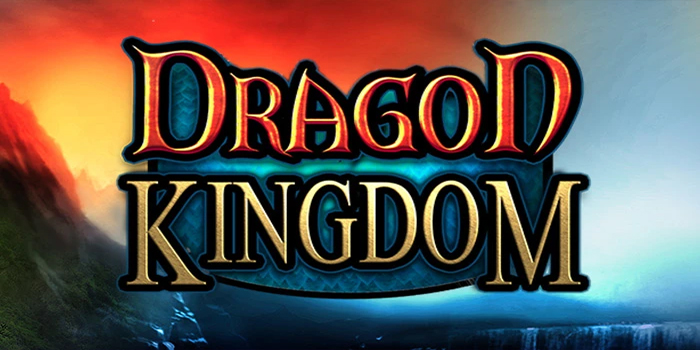 Tips Jackpot Besar di Game Bermain Slot Dragon Kingdom
