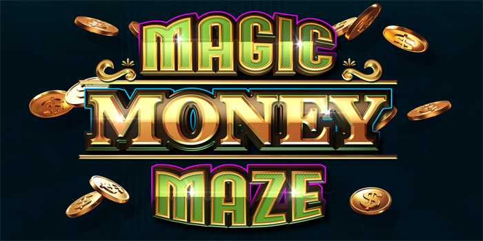 Rahasia Menang Besar Jackpot Slot Magic Money Maze