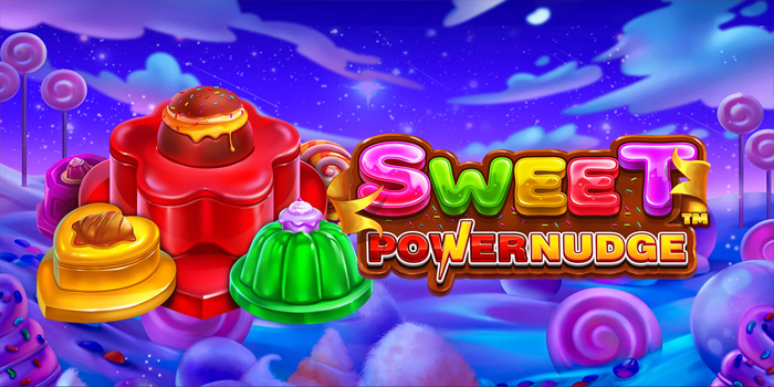 Trik Terbaik Menang Jackpot Slot Sweet Powernudge