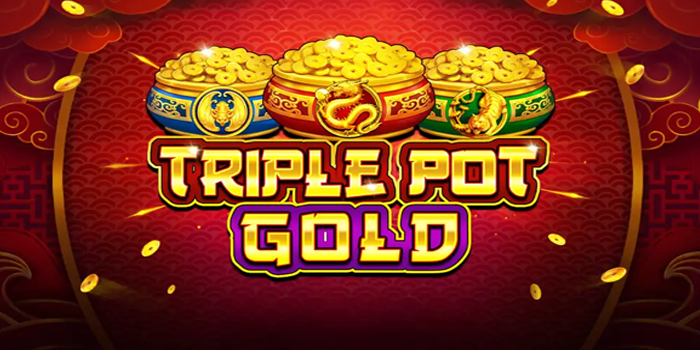Cara Menemukan Keberuntungan Di Slot Triple Pot Gold