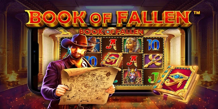 Rahasia Ampuh Meningkatkan Maxwin di Slot Book Of Fallen