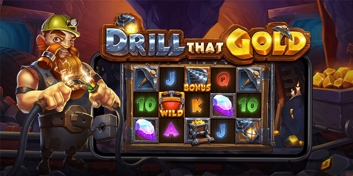 Kunci-Menggali-Hadiah-di-Slot-Drill-That-Gold