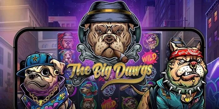 Panduan Lengkap Agar Cepat Menang di Slot The Big Dawgs